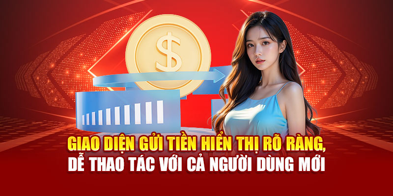 Hướng Dẫn Gửi Tiền 89bet Thao Tác Nhanh Bảo Mật Tuyệt Đối 2 Giao diện gửi tiền hiển thị rõ ràng, dễ thao tác với cả người dùng mới