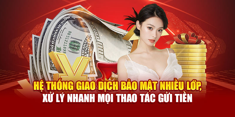 Hướng Dẫn Gửi Tiền 89bet Thao Tác Nhanh Bảo Mật Tuyệt Đối 1 Hệ thống giao dịch bảo mật nhiều lớp, xử lý nhanh mọi thao tác gửi tiền